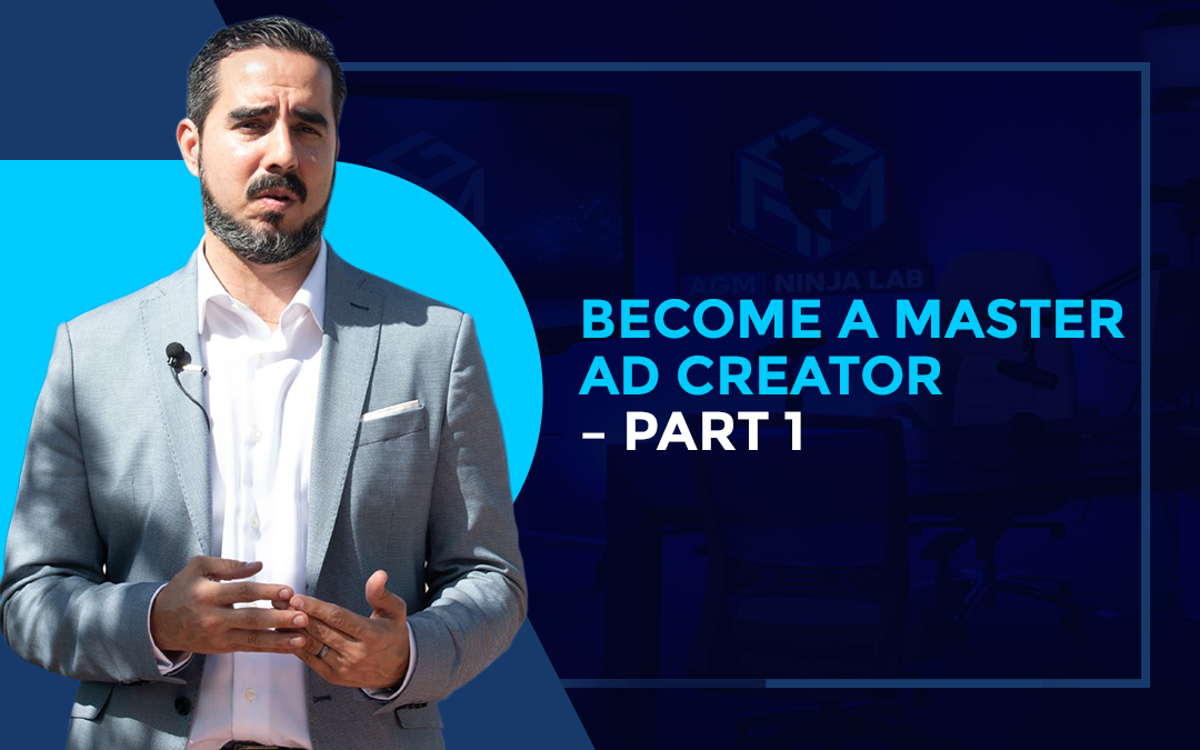 Become a Master Ad Creator – Part 1.