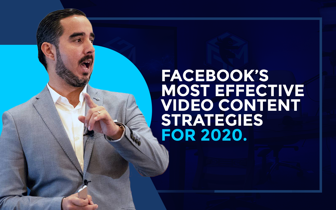 Facebook’s Most Effective Video Content Strategies for 2020.