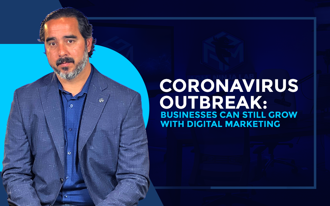 CoronaVirus Outbreak: Businesses Can Still Grow with Digital Marketing