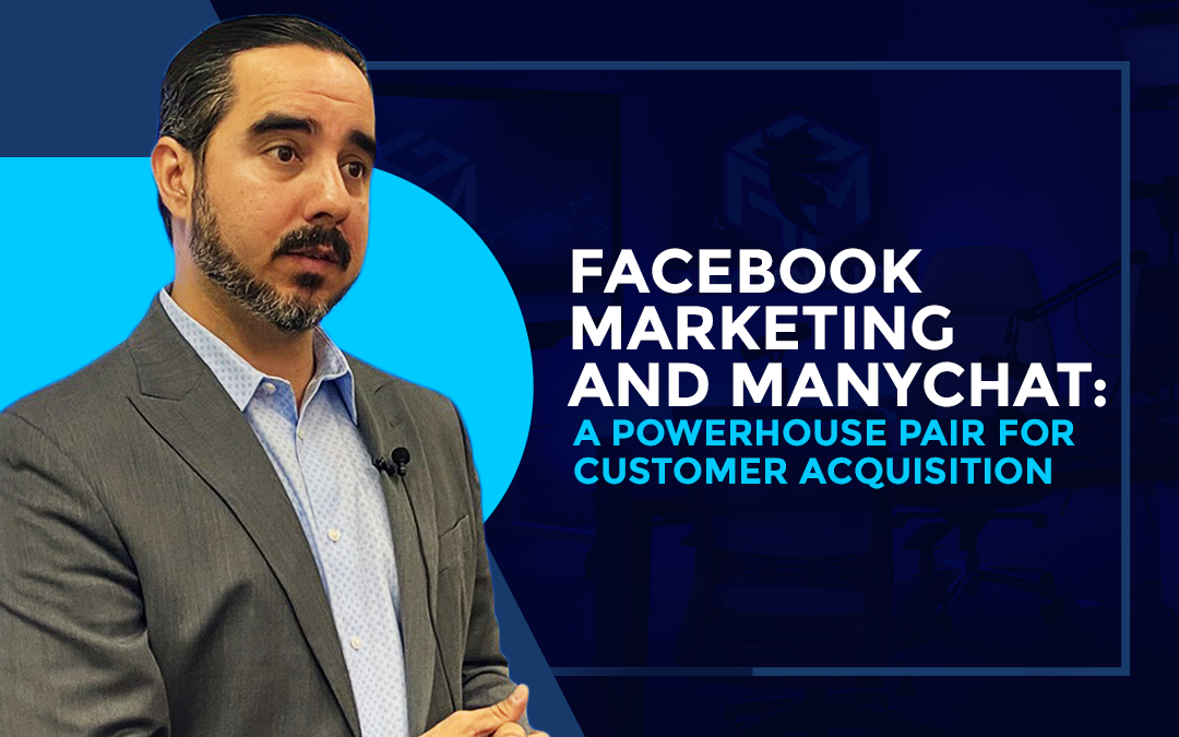 Facebook Marketing and ManyChat: A Powerhouse Pair for Customer Acquisition