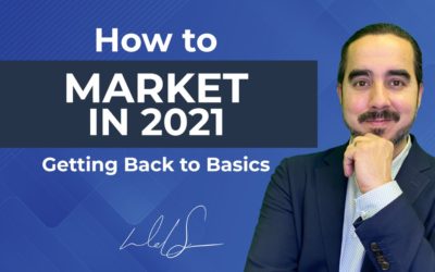How to Market in 2021: Getting Back to Basics