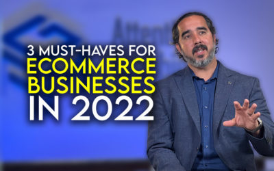 3 Must-Haves For Ecommerce Businesses in 2022