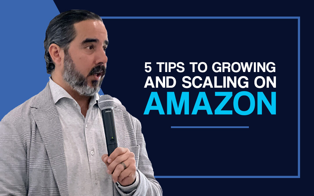 5 Tips To Growing And Scaling On Amazon