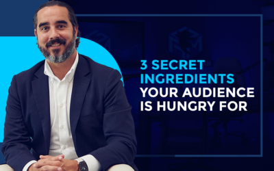 3 Secret Ingredients Your Audience Is Hungry For