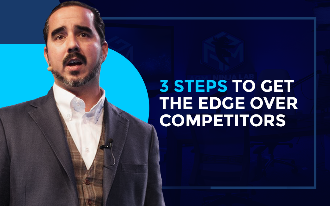 3 Steps To Get The Edge Over Competitors