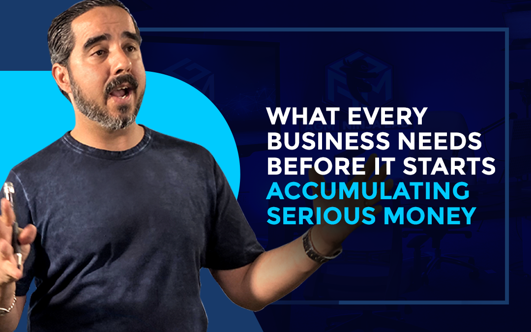 LO QUE TODO NEGOCIO  NECESITA ANTES DE EMPEZAR A  ACUMULAR DINERO EN SERIO.