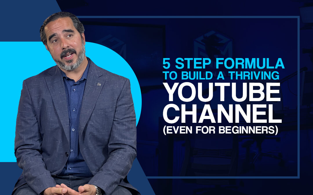 5 STEP FORMULA TO BUILD A THRIVING YOUTUBE CHANNEL (EVEN FOR BEGINNERS)