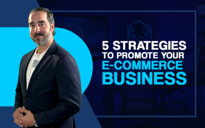 5 STRATEGIES TO PROMOTE YOUR E-COMMERCE BUSINESS