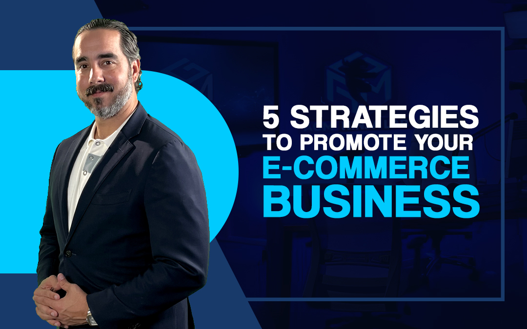 AGM-Blog-Thumbnail-1080x675-5-STRATEGIES-TO-PROMOTE-YOUR-E-COMMERCE-BUSINESS