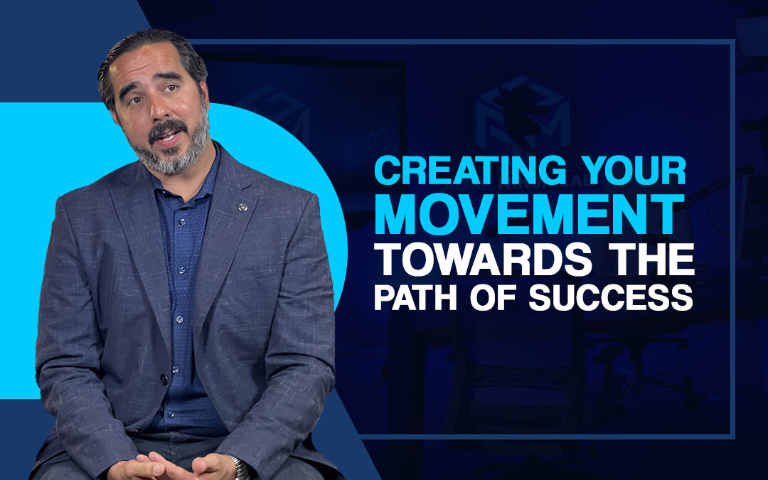 Creating Your Movement Towards the Path of Success