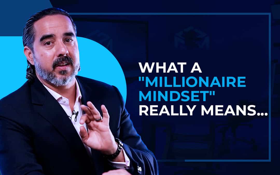 What A “Millionaire Mindset” Really Means…