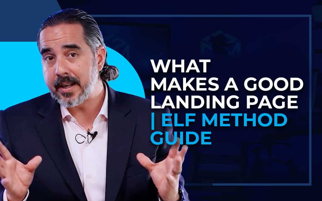 What Makes a Good Landing Page | ELF Method Guide